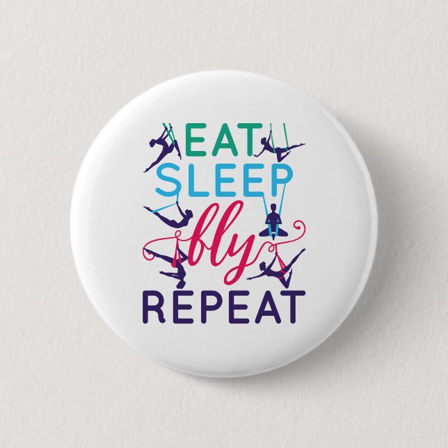 Aerial Yoga Eat Sleep Fly Repeat 6 Cm Round Badge (Front)