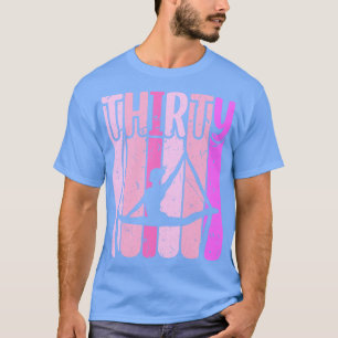 Aerialist 30th Birthday Aerial Silk Yoga T-Shirt