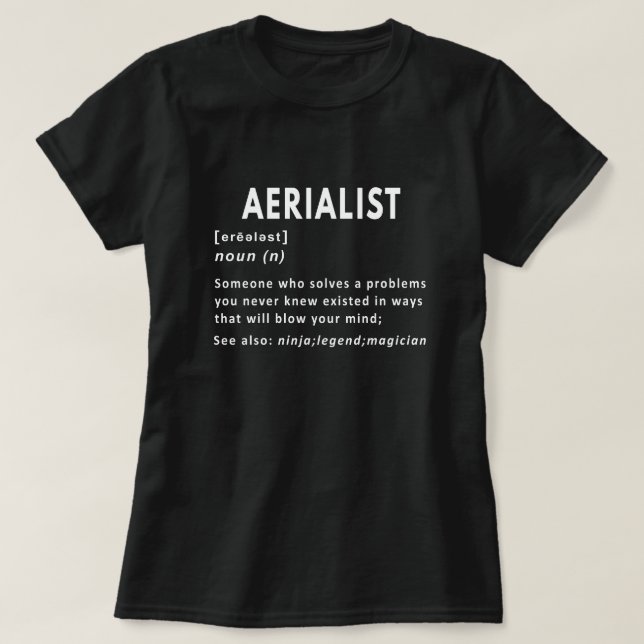 Aerialist noun funny definition T-Shirt (Design Front)