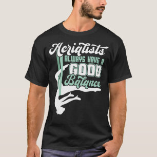 Aerialists Always Have Good Balance Aerial Silk T-Shirt