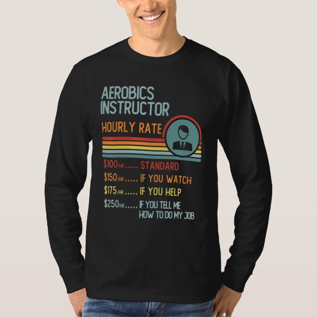 Aerobics Instructor Hourly Rate T-Shirt Retro Job  (Front)