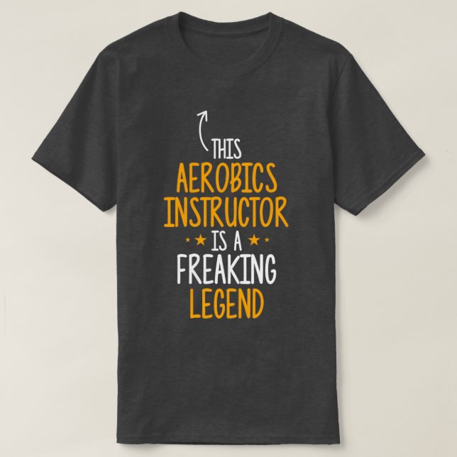 Aerobics Instructor Legend T-Shirt (Design Front)