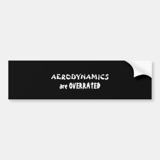 Aerodynamics are overrated bumper sticker