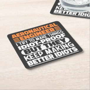 Aeronautical Engineer I Try To Make Things Idiot  Square Paper Coaster