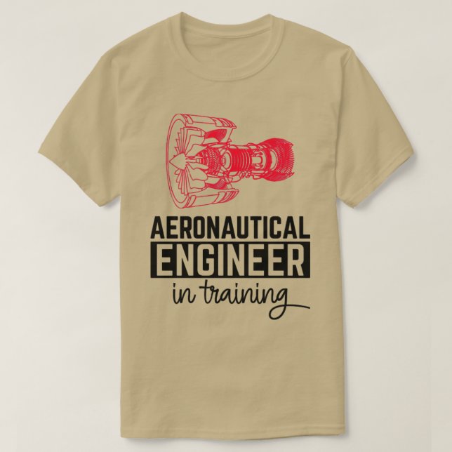 Aeronautical Engineer in Training1 T-Shirt (Design Front)