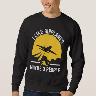 Aeroplane I Like Aeroplanes Maybe 3 People Men Wom Sweatshirt