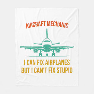 Aeroplane mechanic i can fix aeroplanes but i can' fleece blanket
