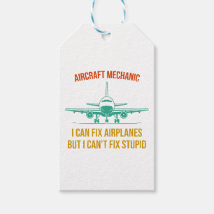 Aeroplane mechanic i can fix aeroplanes but i can' gift tags