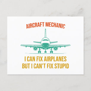 Aeroplane mechanic i can fix aeroplanes but i can' postcard