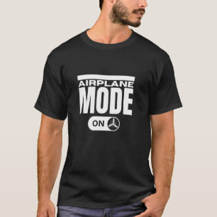 Aeroplane Mode On Aviation Flying Funny Pilot T-Shirt