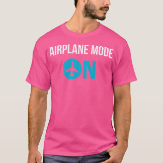 Aeroplane Mode On Cool Vacation Funny Tee Shirt