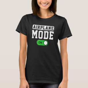 Aeroplane Mode On Pilot Or Aviator T-Shirt
