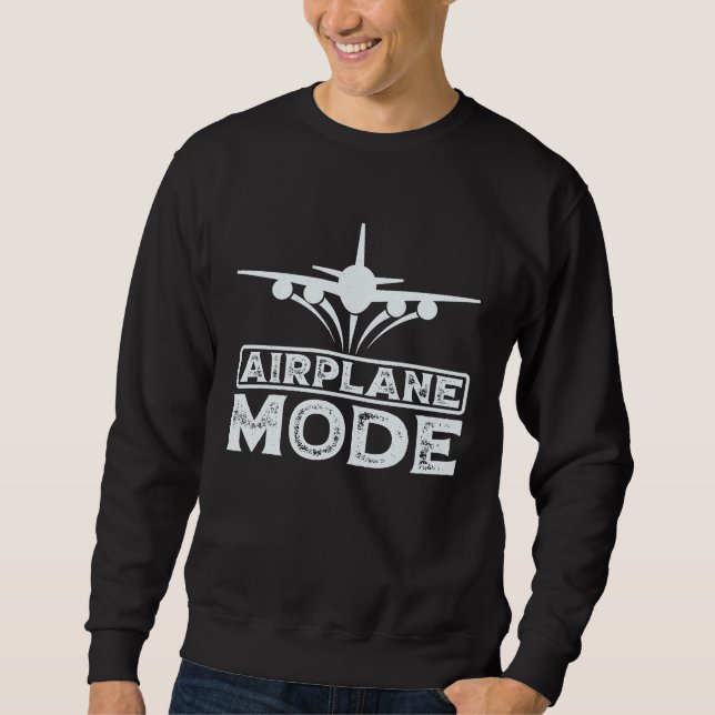 Aeroplane Mode Pilot Aeroplane Plane Aviation 5 Sweatshirt (Front)