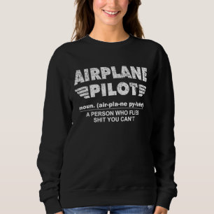 Aeroplane Pilot A Person Who Flies  Aviation Pilot Sweatshirt