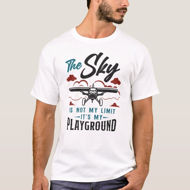 Aeroplane Pilot Aircraft The Sky Is Not My Limit T-Shirt (Front)