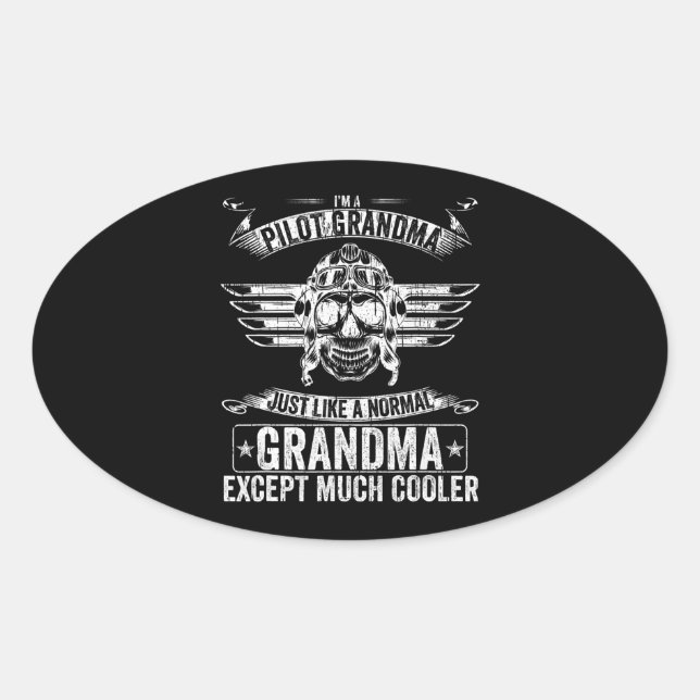 Aeroplane Pilot Grandma Just Like A Normal Except Oval Sticker (Front)