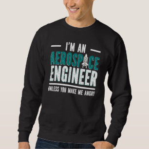 Aerospace Engineer Aerospace Engineering Sweatshirt