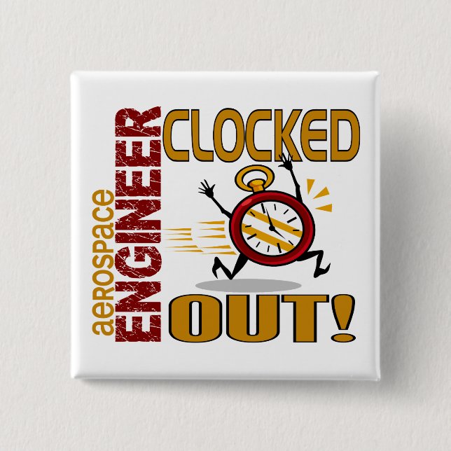 Aerospace Engineer Clocked Out 15 Cm Square Badge (Front)
