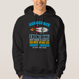 Aerospace Engineer crazy enough to blast you into Hoodie