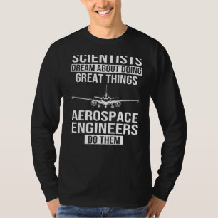 Aerospace Engineer Do Great Things Engineering Eng T-Shirt