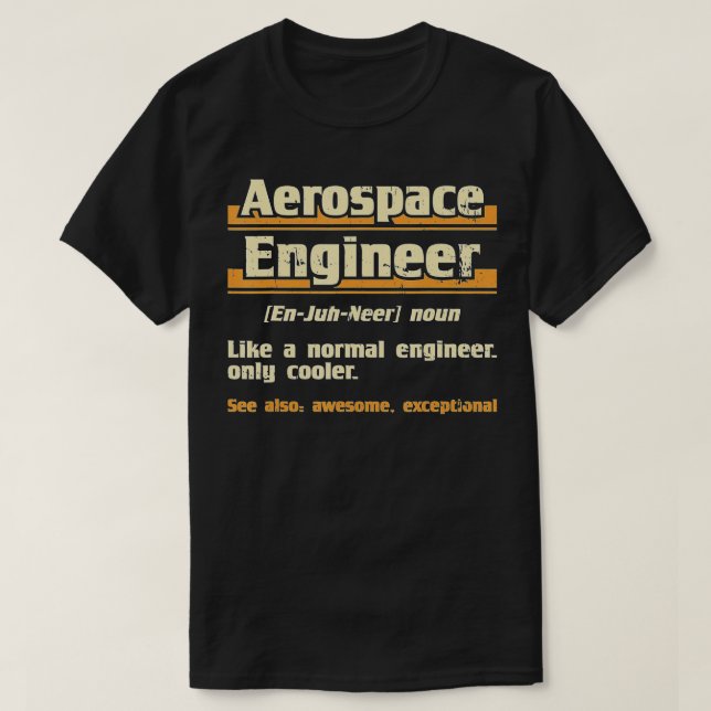 Aerospace Engineer Engineering Spacecrafts Aeronau T-Shirt (Design Front)