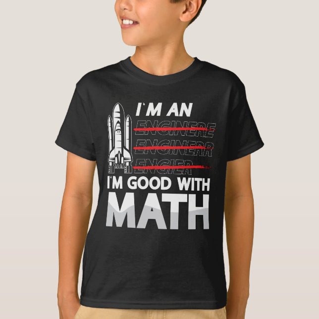 Aerospace Engineer I'm An I'm Good With Math Space T-Shirt (Front)