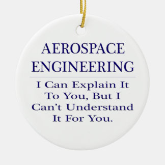 Aerospace Engineer Joke .. Explain Not Understand Ceramic Tree Decoration