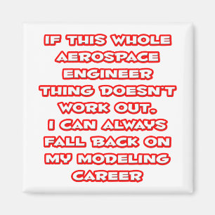Aerospace Engineer Joke ... Modelling Career Magnet