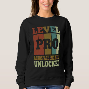 Aerospace Engineer Pro Unlocked Vintage Style Uniq Sweatshirt
