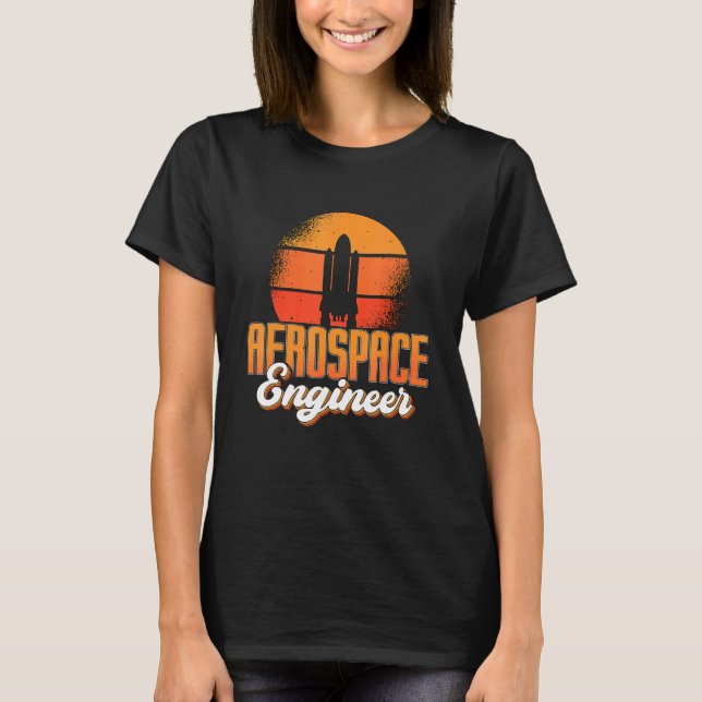 Aerospace Engineer Space Rocket Engineering Retro  T-Shirt (Front)
