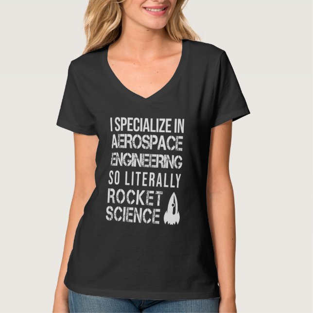 Aerospace Engineering Literally Rocket Science T-Shirt (Front)