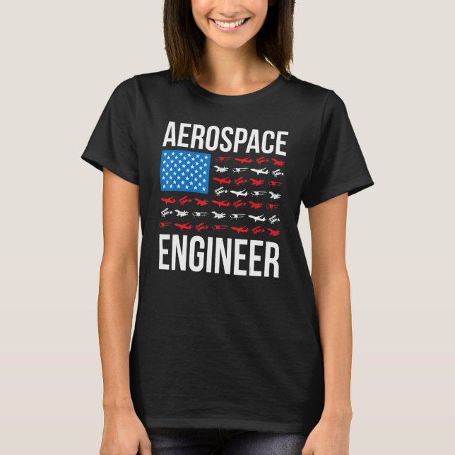 Aerospace Engineering US Flag Aerospace Engineer W T-Shirt (Front)