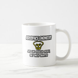 Aerospace Engineers..Regular People, Only Smarter Coffee Mug