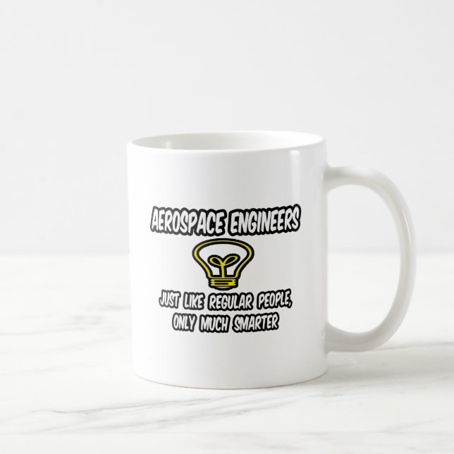 Aerospace Engineers..Regular People, Only Smarter Coffee Mug (Right)