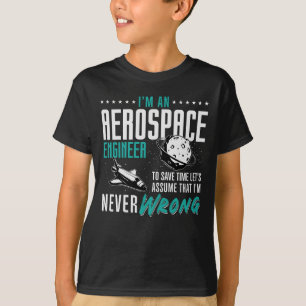 Aerospace I'm An Aerospace Engineer Engineering T-Shirt