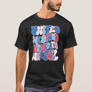 Aesthetic Fourth Of July United We Stand Intoxicat T-Shirt