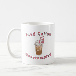 Aesthetic Iced Coffee Overthinking Coffee Mug
