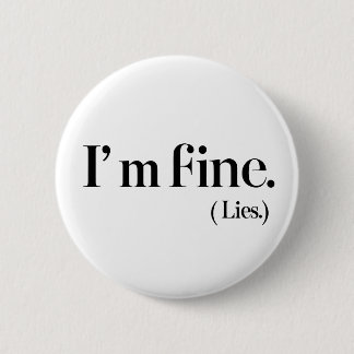Aesthetic "I'm Fine. (Lies)" Sad Quote Pin Button