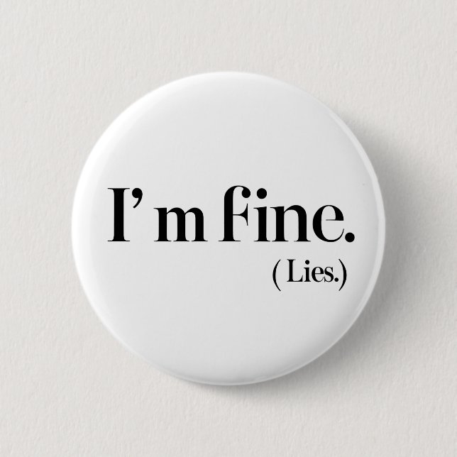 Aesthetic "I'm Fine. (Lies)" Sad Quote Pin Button (Front)