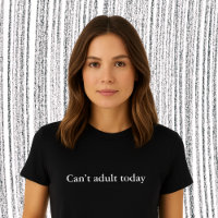 aesthetic outfit quote Can’t adult today