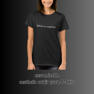 aesthetic outfit quote Dress to express T-Shirt