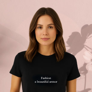 aesthetic outfit quote Fashion: a beautiful armour T-Shirt
