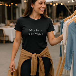 aesthetic outfit quote Miss Sassy is on vogue T-Shirt