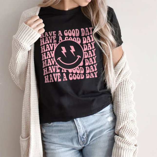 Aesthetic Trendy Shirt, Have A Good Day T-Shirt (Creator Uploaded)