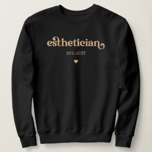 Aesthetician est Cosmetologist Beautician Custom Sweatshirt