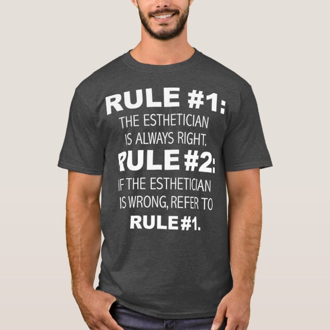 Aesthetician is always Right Funny  Graduation T-Shirt (Front)