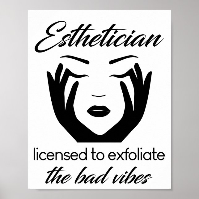 Aesthetician Licensed To Exfoliate Poster (Front)