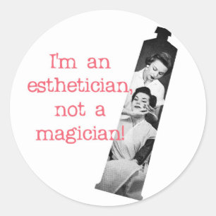 Aesthetician Not a Magician Classic Round Sticker