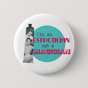 Aesthetician Not a Magician Funny Retro Button