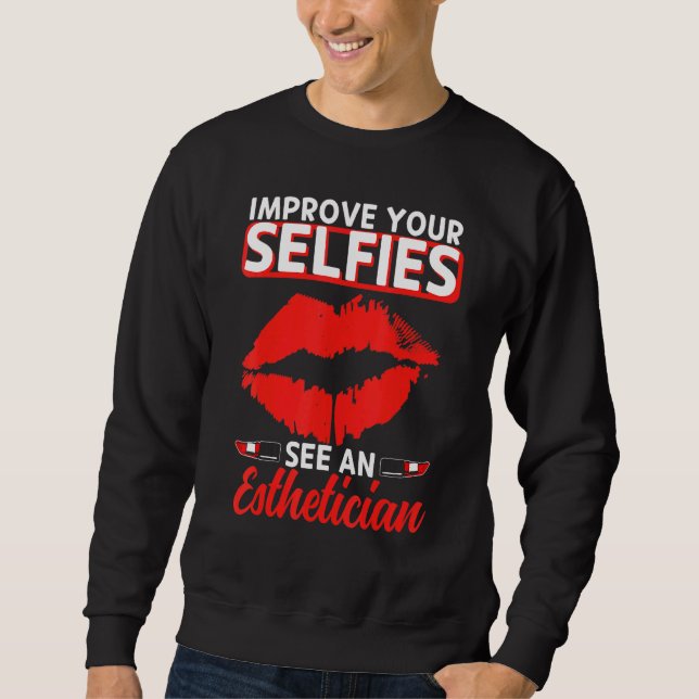 Aesthetician Selfies Lips Aesthetic Beautician Cos Sweatshirt (Front)
